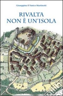 Rivalta non è un'isola libro di D'Amico Martinotti Giuseppina