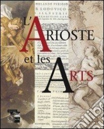 L'Arioste et les arts libro di Paoli M. (cur.); Preti M. (cur.)