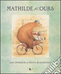 Mathilde et l'ours. Ediz. illustrata libro di Ormerod Jan