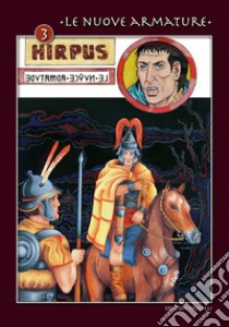 Hirpus. Vol. 3: Le nuove armature libro di Russo Salvatore