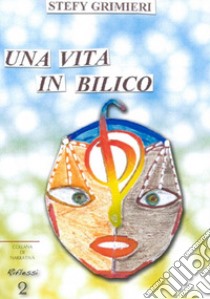 Una vita in bilico libro di Grimieri Stefy