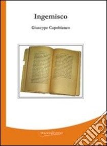 Ingemisco libro di Capobianco Giuseppe