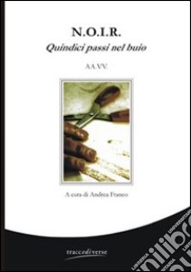 N.O.I.R. Quindici passi nel buio libro