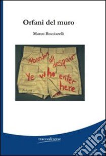 Orfani del muro libro di Bocciarelli Marco