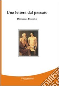 Una lettera dal passato libro di Palumbo Domenico