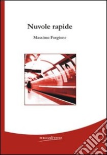 Nuvole rapide libro di Forgione Massimo