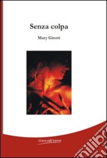 Senza colpa libro di Girotti Mary