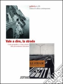 Vale a dire, la strada libro di Gazzola E. (cur.)