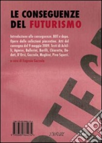 Le conseguenze del futurismo libro di Gazzola E. (cur.)