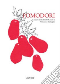 Pomodori libro di Canali G. (cur.); Tabaglio V. (cur.)