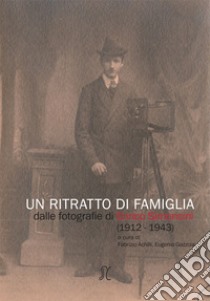 Un ritratto di famiglia. Dalle fotografie di Enrico Simoncini (1912-1943) libro di Achilli F. (cur.); Gazzola E. (cur.)