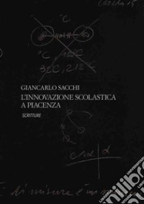 L'innovazione scolastica a Piacenza libro di Sacchi Gian Carlo