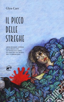 Il picco delle streghe libro di Carr Glyn; Mazzarelli P. (cur.)