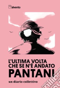 L'ultima volta che se ne è andato Pantani libro di Cauz F. (cur.); Cervi G. (cur.)