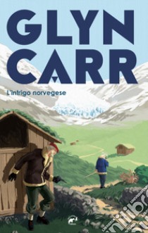 L'intrigo norvegese libro di Carr Glyn; Bizzaro L. (cur.)