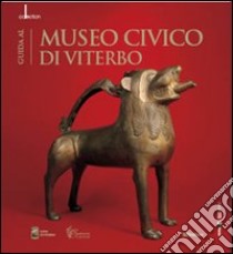 Guida al Museo civico di Viterbo. Ediz. italiana e inglese libro