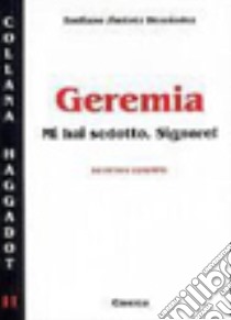 Geremia. Mi hai sedotto, Signore! libro di Jiménez Hernandez Emiliano; Chirico F. (cur.)