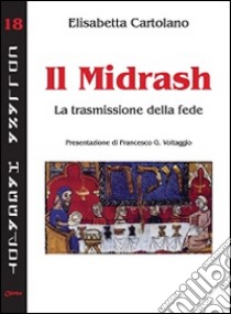 Il Midrash. La trasmissione della fede libro di Cartolano Elisabetta