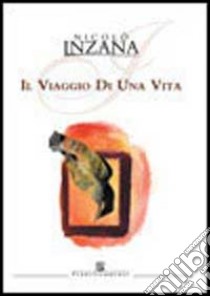 Il viaggio di una vita libro di Inzana Nicolò