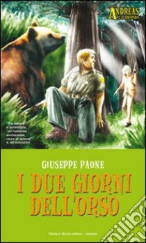 I due giorni dell'orso libro di Paone Giuseppe