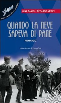 Quando la neve sapeva di pane libro di Basso Gina; Medici Riccardo