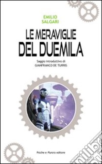 Le meraviglie del Duemila libro di Salgari Emilio