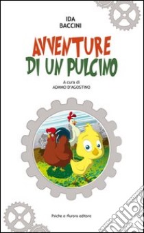 Avventure di un pulcino libro di Baccini Ida