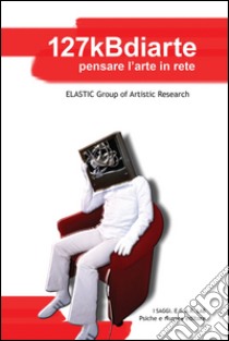 127kBdiarte. Pensare l'arte in rete libro di Elastic Group of Artistic Research