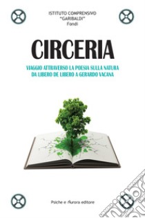 Circeria. Viaggio attraverso la poesia sulla natura libro di Ist. comprensivo Garibaldi di Fondi (cur.)