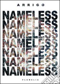 Nameless. Ediz. illustrata libro di Musti Arrigo