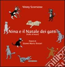 Nina e il Natale dei gatti (fiabe al muso) libro di Scorsone Vinny