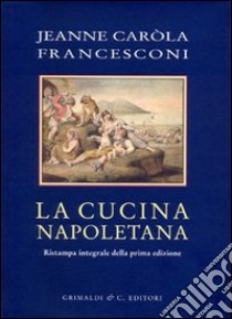 Cucina napoletana libro di Francesconi Jeanne C.