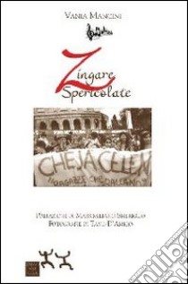 Zingare spericolate libro di Mancini Vania