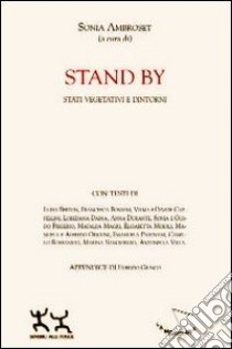 Stand by. Stati vegetativi e dintorni libro di Ambroset Sonia