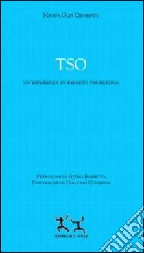 TSO. Un'esperienza in reparto psichiatria libro di Cervesato Magda Guia