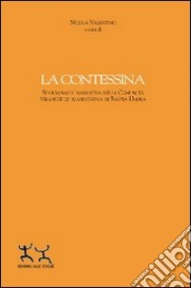 La contessina. Socioanalisi narrativa nella comunità terapeutico riabilitativa di Bastia Umbra libro di Valentino Nicola