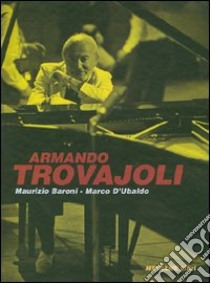 Armando Trovajoli. Ediz. italiana e inglese. Con CD Audio libro di Baroni Maurizio - D'Ubaldo Marco