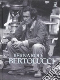 Bernardo Bertolucci. Ediz. italiana e inglese. Con CD Audio libro