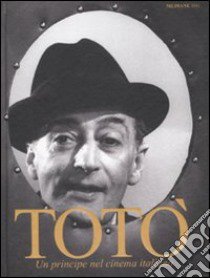 Totò. Un principe nel cinema italiano. Ediz. italiana e inglese. Con CD Audio libro