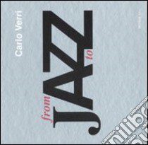 Jazz from A to Z. Ediz. italiana e inglese. Con CD Audio libro di Verri Carlo