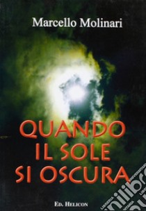 Quando il sole si oscura libro di Molinari Marcello