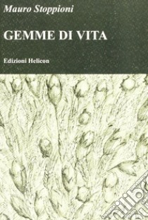 Gemme di vita libro di Stoppioni Mauro