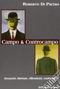 Campo e controcampo. Bozzetti, riletture, riflessioni, conferenze libro di Di Pietro Roberto