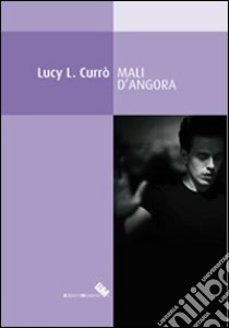 Mali d'angora libro di Currò Lucy