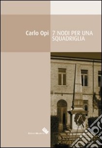 Sette nodi per una squadriglia libro di Opi