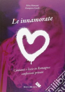 Le innamorate libro di Corelli Giampiero; Manzani Silvia