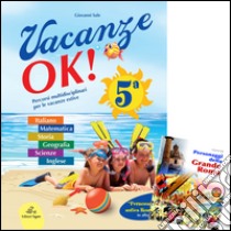 Vacanze Ok. Per la 5ª classe elementare libro di Sale Giovanni