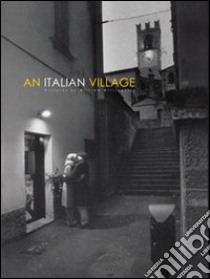 Italian village (An). Ediz. italiana e inglese libro di Willinghton William; Lombardi Marco; Fantozzi E. (cur.)