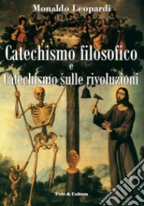 Catechismo filosofico e catechismo sulle rivoluzioni libro di Leopardi Monaldo