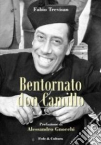 Bentornato Don Camillo libro di Trevisan Fabio; Guareschi Giovannino; Gnocchi A. (cur.)